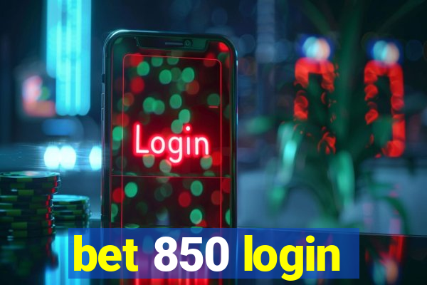 bet 850 login